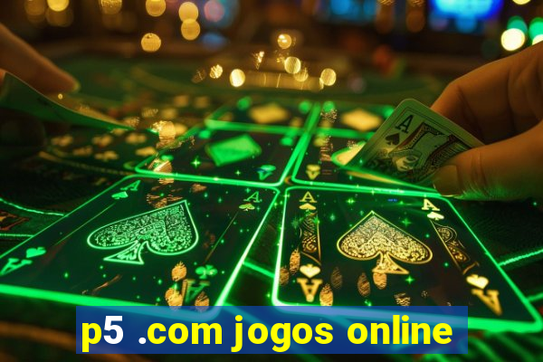 p5 .com jogos online